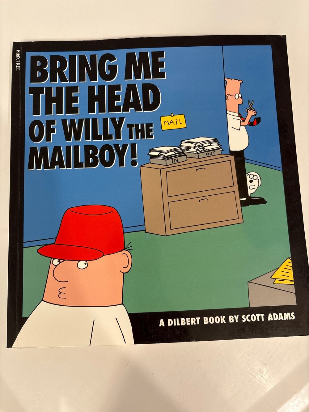 Bring me the head of Willie, the mail boy Dilbert book by Scott Adams